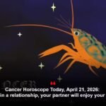 Cancer Horoscope Today, April 21, 2026: If you are in a relationship, your partner will enjoy your gentle side.